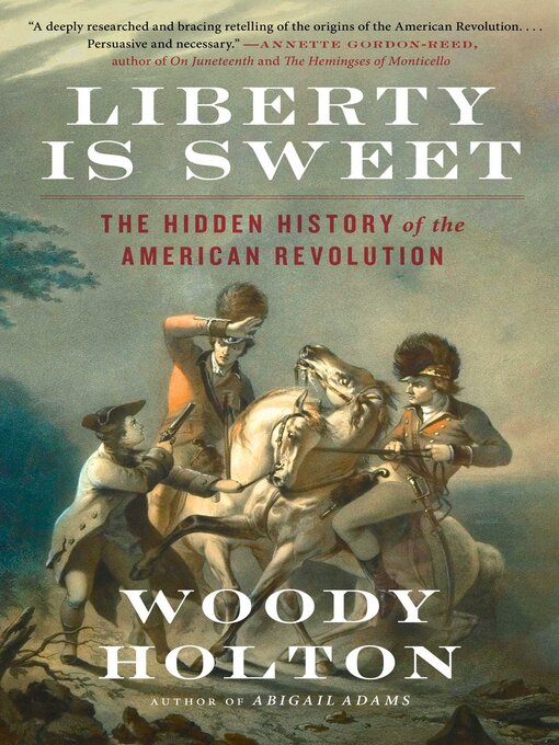 Title details for Liberty Is Sweet by Woody Holton - Wait list